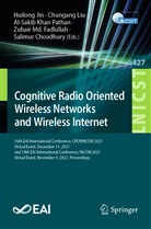 Salimur Choudhury, Zubair Md. Fadlullah, Huilong Jin, Al-Sakib Khan Pathan et al, Chungang Liu, Al-Sakib Khan Pathan - Cognitive Radio Oriented Wireless Networks and Wireless Internet