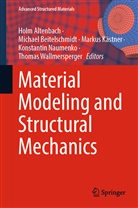 Holm Altenbach, Michael Beitelschmidt, Markus Kästner, Markus Kästner et al, Konstantin Naumenko, Thomas Wallmersperger - Material Modeling and Structural Mechanics
