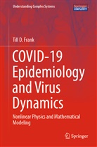 Till D Frank, Till D. Frank - COVID-19 Epidemiology and Virus Dynamics