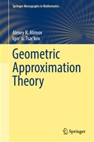 Alexey R Alimov, Alexey R. Alimov, Igor¿ G. Tsar¿kov, Igor G Tsarkov, Igor' G Tsar'kov, Igor' G. Tsar'kov - Geometric Approximation Theory