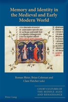 Sarah Alyn Stacey, Roman Bleier, Brian Coleman, Clare Fletcher - Memory and Identity in the Medieval and Early Modern World