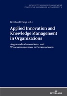 Bernhard Seyr - Applied Innovation and Knowledge Management in Organizations