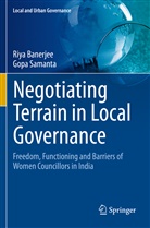 Riya Banerjee, Gopa Samanta - Negotiating Terrain in Local Governance