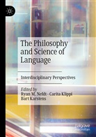 Bart Karstens, Carita Klippi, Ryan M. Nefdt - The Philosophy and Science of Language