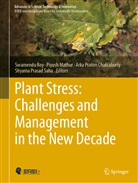 Arka Pratim Chakraborty, Piyush Mathur, Arka Pratim Chakraborty et al, Swarnendu Roy, Shyama Prasad Saha - Plant Stress: Challenges and Management in the New Decade