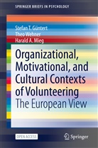 Stefan T Güntert, Stefan T. Güntert, Harald A Mieg, Harald A. Mieg, Theo Wehner - Organizational, Motivational, and Cultural Contexts of Volunteering