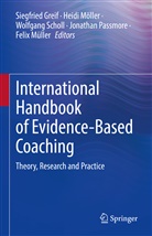 Siegfried Greif, Heidi Möller, Felix Müller, Jonathan Passmore, Wolfgang Scholl, Wolfgang Scholl et al - International Handbook of Evidence-Based Coaching