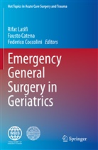 Fausto Catena, Federico Coccolini, Rifat Latifi - Emergency General Surgery in Geriatrics