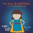 Elly Gedye - Eva the Adventurer. Ko Eva te M¿t¿toa