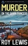 Roy Lewis - MURDER ON THE DAWN PRINCESS an addictive crime mystery full of twists
