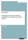 Mario Paetzold - Pädagogische Kompetenzstärkung Jugendlicher im Umgang mit sozialen Medien