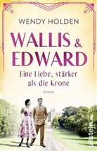 Wendy Holden - Wallis und Edward. Eine Liebe, st&auml;rker als die Krone
