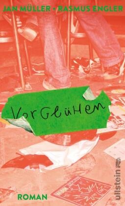 Rasmus Engler, Jan Müller - Vorglühen - Roman | Der mitreißende Roman der Musiker Jan Müller (Tocotronic) und Rasmus Engler