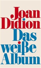 Joan Didion - Das weiße Album