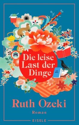 Ruth Ozeki - Die leise Last der Dinge - Roman | Gewinner des Women's Prize for Fiction 2022