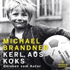 Michael Brandner, Michael Brandner - Kerl aus Koks, 2 Audio-CD, 2 MP3 (Audio book)