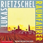 Lukas Rietzschel, Christian Friedel - Raumfahrer, 5 Audio-CD (Hörbuch)
