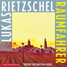 Lukas Rietzschel, Christian Friedel - Raumfahrer, 5 Audio-CD (Audio book)