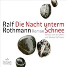Ralf Rothmann, Markus Hoffmann, Nina Petri - Die Nacht unterm Schnee, 7 Audio-CD (Audio book)