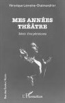 Véronique Lemoine-Chalmandier, Véronique Lemoine-Chalmandrier - Mes années théâtre