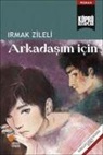 Irmak Zileli - Arkadasim Icin