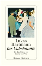 Lukas Hartmann - Ins Unbekannte
