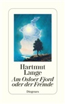 Hartmut Lange - Am Osloer Fjord oder der Fremde