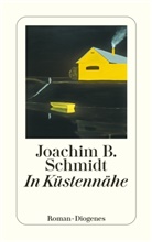 Joachim B Schmidt, Joachim B. Schmidt - In Küstennähe