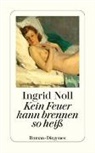 Ingrid Noll - Kein Feuer kann brennen so heiß