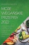 Andrea Mayer - MOJE WEGA¿SKIE PRZEPISY 2022