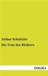 Arthur Schnitzler - Die Frau des Richters