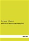 Hermann Schubert - Elementare Arithmetik und Algebra