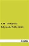 F M Dostojewski, F. M. Dostojewski, Fjodor M. Dostojewskij - Belye noci / Weiße Nächte