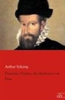 Arthur Schurig - Franzisco Pizarro, der Eroberer von Peru