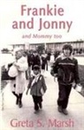 1stworld Library, Greta S. Marsh - Frankie and Jonnyand Mommy Too