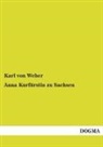 Karl Von Weber, Karl von Weber - Anna Kurfürstin zu Sachsen