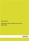 Kuno Fischer - Einleitung in die Geschichte der neueren Philosophie