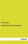 Karl Kraus - Sittlichkeit und Kriminalität