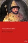Alexander Puschkin, Alexander S. Puschkin - Boris Godunow