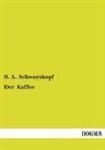 S A Schwarzkopf, S. A. Schwarzkopf - Der Kaffee