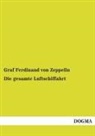 Graf Ferdinand von Zeppelin, Ferdinand von Zeppelin, Graf Ferdinand Von Zeppelin - Die gesamte Luftschiffahrt