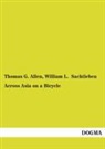 Thomas G Allen, Thomas G. Allen, William L Sachtleben, William L. Sachtleben - Across Asia on a Bicycle