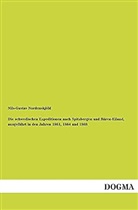 Nils-Gustav Nordenskjöld - Die schwedischen Expeditionen nach Spitzbergen und Bären-Eiland, ausgeführt in den Jahren 1861, 1864 und 1868