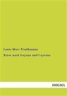 Louis-Marc Prudhomme - Reise nach Guyana und Cayenne