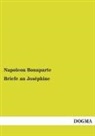 Napoleon Bonaparte, Kaiser Napoleon I. Bonaparte - Briefe an Joséphine