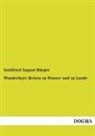Gottfried August Bürger - Wunderbare Reisen zu Wasser und zu Lande