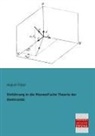 August Föppl - Einführung in die Maxwell'sche Theorie der Elektrizität