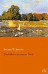 Jerome K Jerome, Jerome K. Jerome - Drei Mann in einem Boot