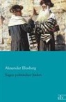Alexander Eliasberg - Sagen polnischer Juden
