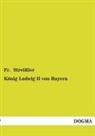 Fr. Streissler - König Ludwig II von Bayern